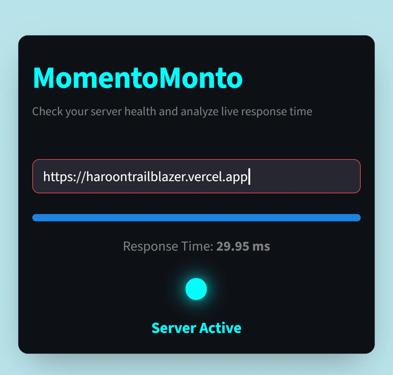 One good check, top of the page: the typed URL, a full bar, Response Time 29.95 ms and the cyan Server Active light.