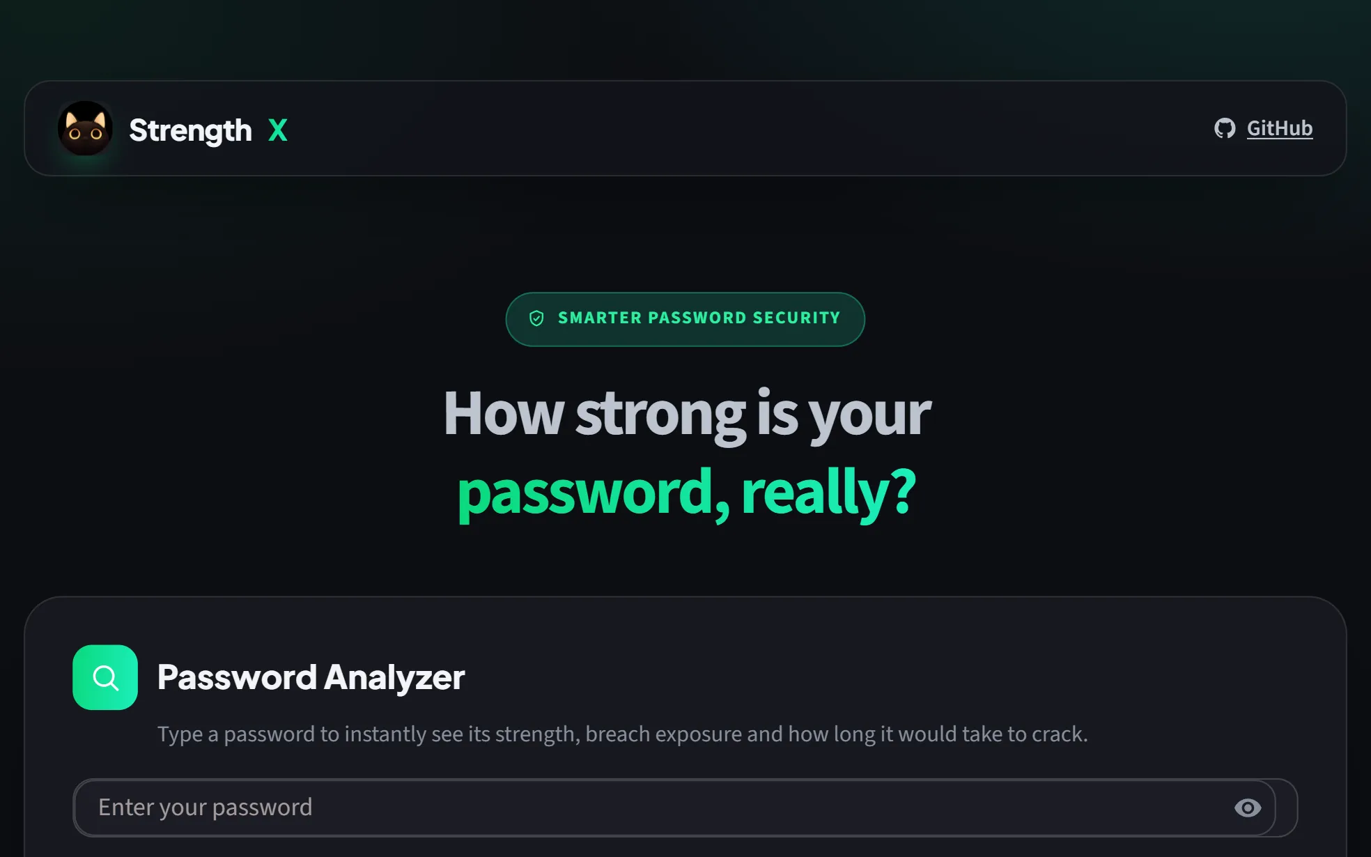 StrengthX as it opens, edge to edge: the nav with the cat logo, Strength X and a GitHub link, Smarter password security, How strong is your password, really?, and the Password Analyzer waiting for input.